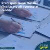 Predisposizione Dossier finalizzato all’accesso al credito